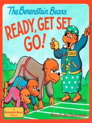 cover image of The Berenstain Bears Ready, Get Set, Go!